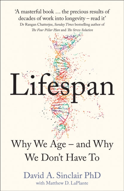 Lifespan, Why We Age – and Why We Don’t Have to