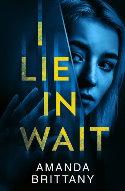 Book cover of: I Lie in Wait. By: Amanda Brittany