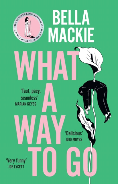 What A Way To Go 9780008365950 Bella Mackie