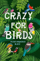 Book cover of: Crazy for Birds. By: Misha Maynerick Blaise
