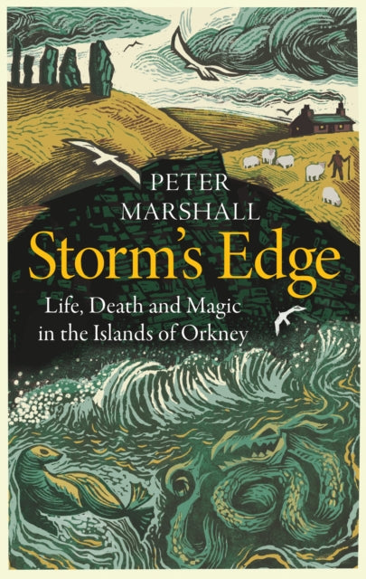 Storm’s Edge, Life, Death and Magic in the Islands of Orkney 9780008394394 Peter Marshall