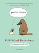 You’re Mum, A Little Book for Mothers (and the People Who Love Them) 9780008402044 Liz Climo