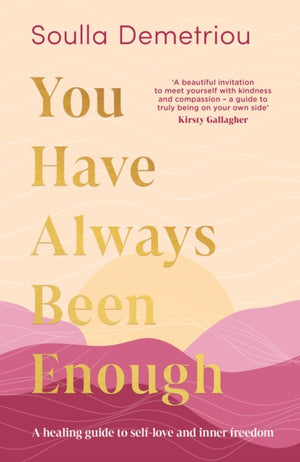 You Have Always Been Enough
