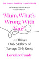 Book cover of: ‘Mum, What’s Wrong with You?’. By: Lorraine Candy