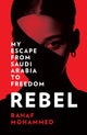 Book cover of: Rebel. By: Rahaf Mohammed