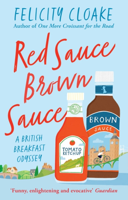 Red Sauce Brown Sauce, A British Breakfast Odyssey 9780008413668 Felicity Cloake