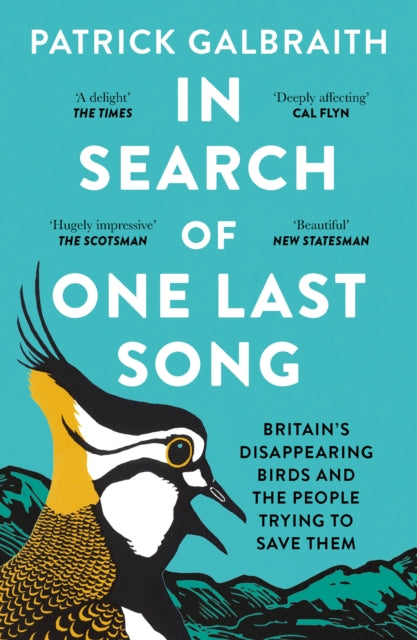 In Search of One Last Song, Britain’S Disappearing Birds and the People Trying to Save Them 9780008420505 Patrick Galbraith