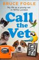 Book cover of: Call the Vet. By: Bruce Fogle