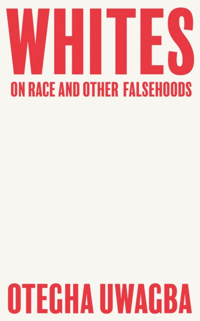 Book cover of: Whites. By: Otegha Uwagba