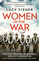 Book cover of: Women in the War. By: Lucy Fisher