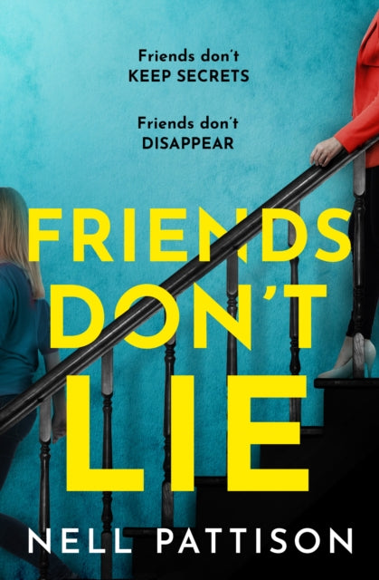 Book cover of: Friends Don’t Lie. By: Nell Pattison