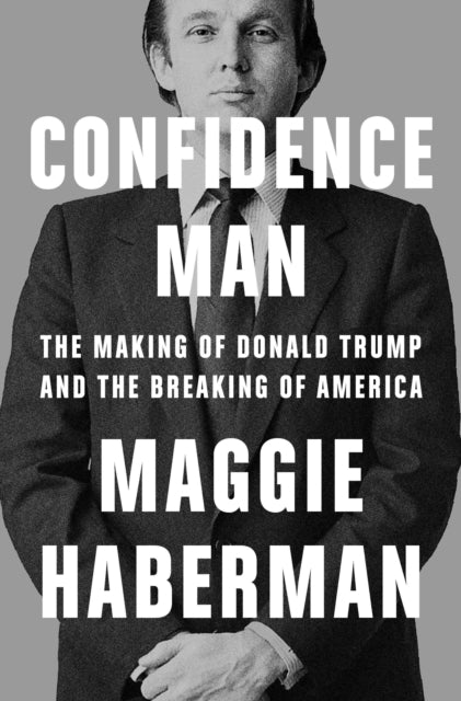 Book cover of: Confidence Man. By: Maggie Haberman
