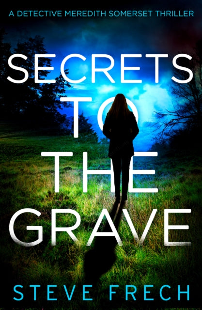 Book cover of: Secrets to the Grave. By: Steve Frech