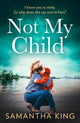 Book cover of: Not My Child. By: Samantha King