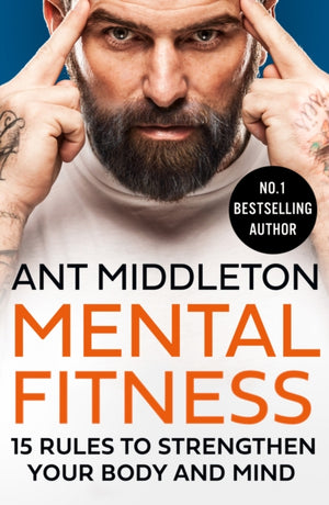Mental Fitness, 15 Rules to Strengthen Your Body and Mind