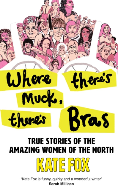 Book cover of: Where There’s Muck, There’s Bras. By: Kate Fox