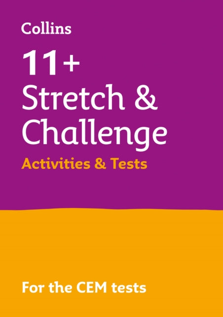 Book cover of: 11+ Stretch and Challenge Activities and Tests. By: Collins 11+