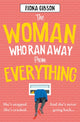 Book cover of: Woman Who Ran Away from Everything. By: Fiona Gibson