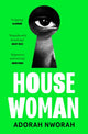 Book cover of: House Woman. By: Adorah Nworah