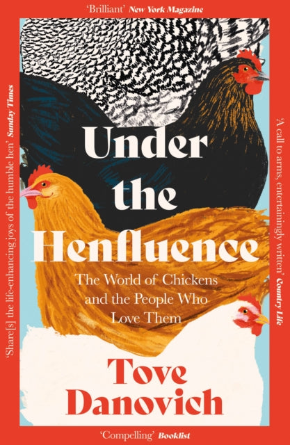 Book cover of: Under the Henfluence. By: Tove Danovich