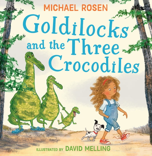 Goldilocks and the Three Crocodiles 9780008509927 Michael Rosen