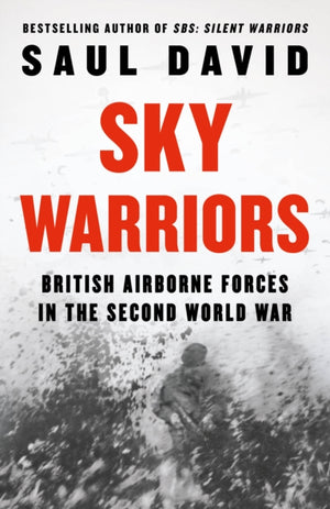 Sky Warriors, British Airborne Forces in the Second World War