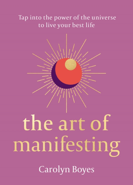Book cover of: Art of Manifesting. By: Carolyn Boyes