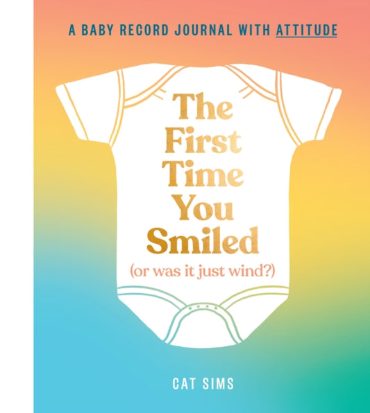 Book cover of: First Time You Smiled (Or Was It Just Wind?). By: Cat Sims