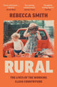 Rural, The Lives of the Working Class Countryside 9780008526313 Rebecca Smith undifferentiated