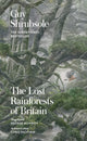 Book cover of: Lost Rainforests of Britain. By: Guy Shrubsole