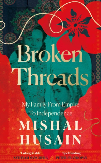 Book cover of: Broken Threads. By: Mishal Husain