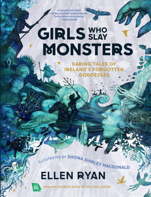 Girls Who Slay Monsters, Daring Tales of Ireland’s Forgotten Goddesses