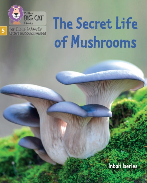 Book cover of: Secret Life of Mushrooms. By: Collins Big Cat