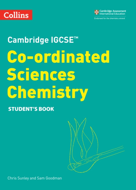 Book cover of: Cambridge IGCSE™ Co-ordinated Sciences Chemistry Student's Book. By: Chris Sunley