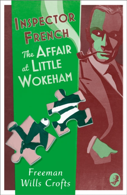 Book cover of: Inspector French: The Affair at Little Wokeham. By: Freeman Wills Crofts