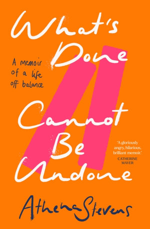 What’s Done Cannot Be Undone, A Memoir of a Life off Balance