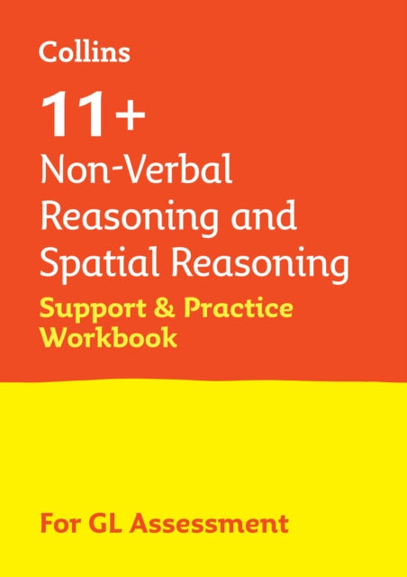 Book cover of: 11+ Non-Verbal Reasoning and Spatial Reasoning Support and Practice Workbook. By: Collins 11+