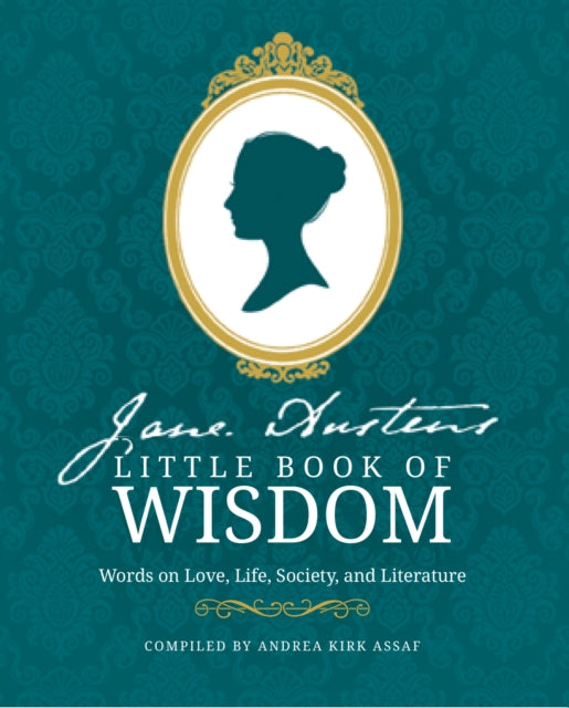 Jane Austen’s Little Book of Wisdom, Words on Love, Life, Society and Literature 9780008567675 Andrea Kirk Assaf