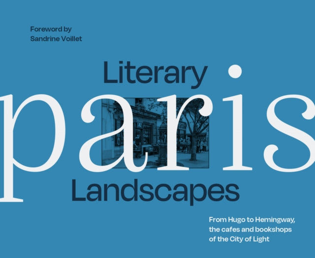 Book cover of: Literary Landscapes: Paris. By: Sandrine Voillet