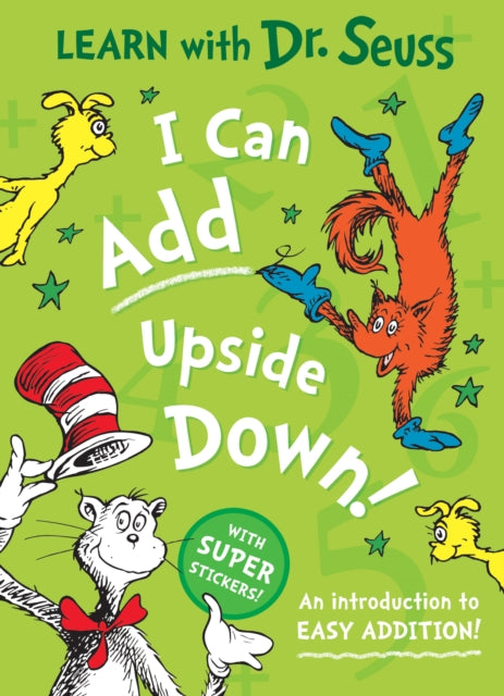 Book cover of: I Can Add Upside Down. By: Seuss