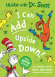 Book cover of: I Can Add Upside Down. By: Seuss