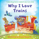 Book cover of: Why I Love Trains. By: Daniel Howarth
