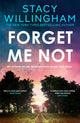 Book cover of: Forget Me Not. By: Stacy Willingham
