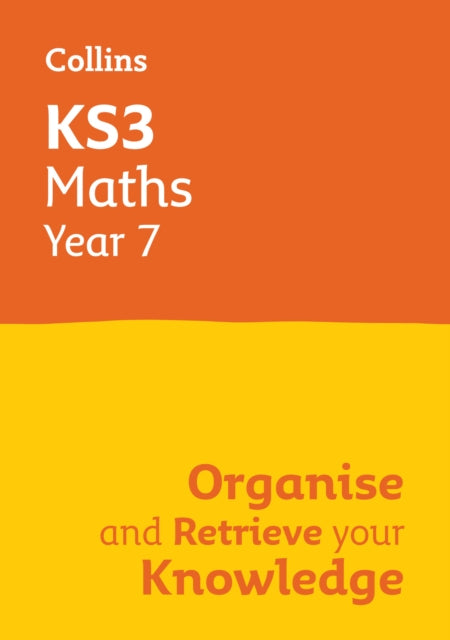 Book cover of: KS3 Maths Year 7: Organise and retrieve your knowledge. By: Collins Collins KS3