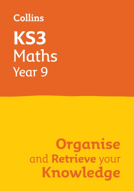 Book cover of: KS3 Maths Year 9: Organise and retrieve your knowledge. By: Collins Collins KS3