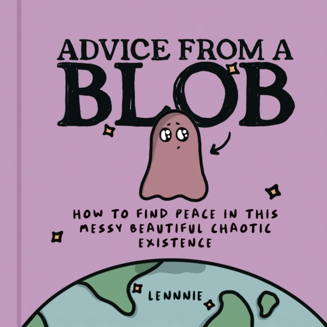 Book cover of: Advice from a Blob. By: Lennnie