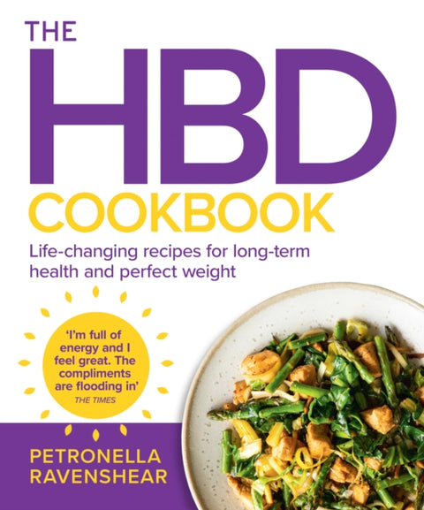 HBD Cookbook, Life-Changing Recipes for Long-Term Health and Perfect Weight
