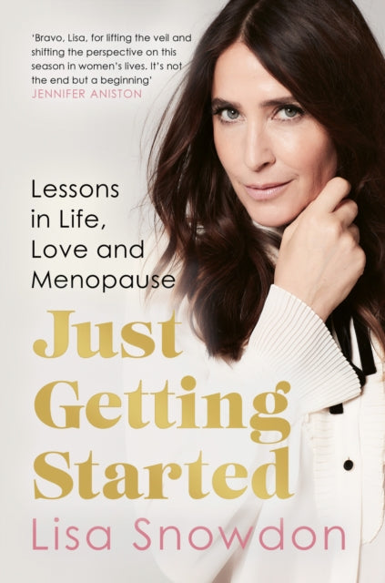 Just Getting Started, Lessons in Life, Love and Menopause