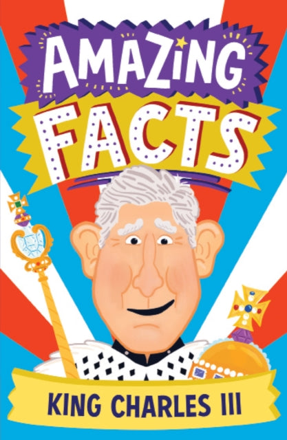 Book cover of: Amazing Facts King Charles III. By: Hannah Wilson