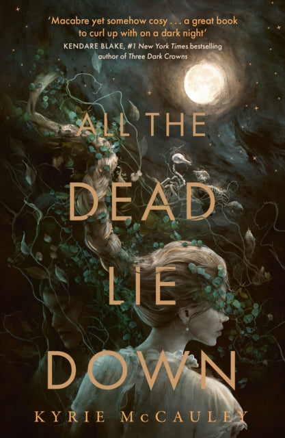 Book cover of: All the Dead Lie Down. By: Kyrie McCauley